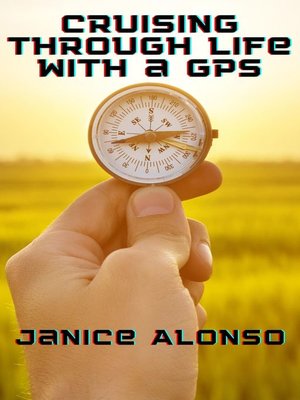 cover image of Cruising through Life with a GPS